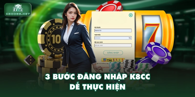 3 bước đăng nhập K8CC dễ thực hiện