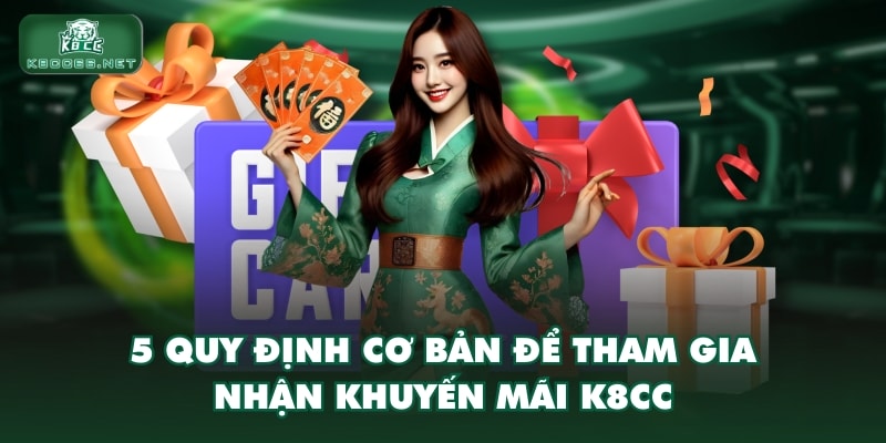 5 quy định cơ bản để tham gia nhận khuyến mãi K8CC
