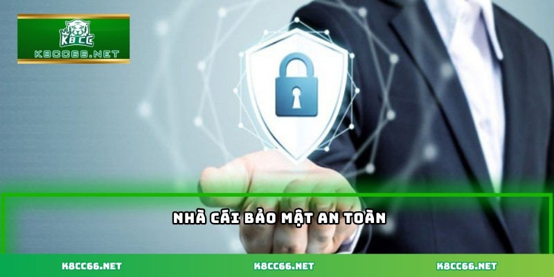 Nhà cái bảo mật an toàn