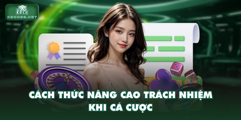 Cách thức nâng cao trách nhiệm khi cá cược