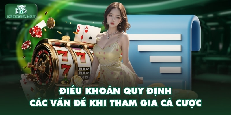 Điều khoản quy định các vấn đề khi tham gia cá cược
