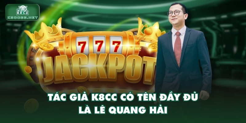 Tác giả K8CC có tên đầy đủ là Lê Quang Hải
