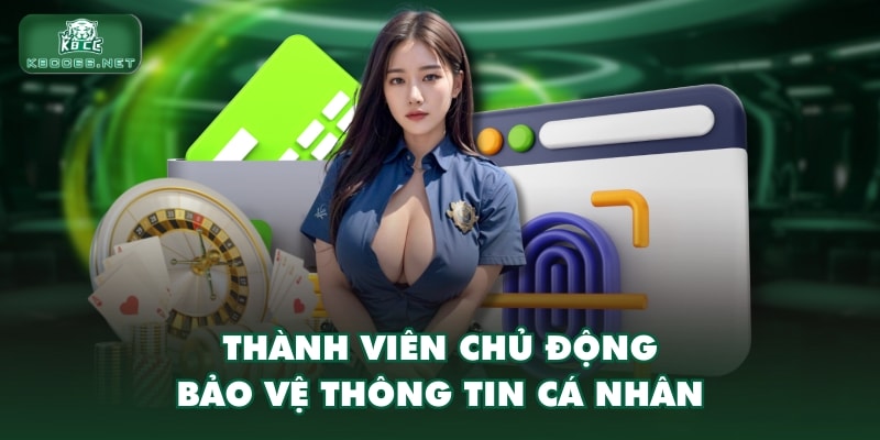 Thành viên chủ động bảo vệ thông tin cá nhân