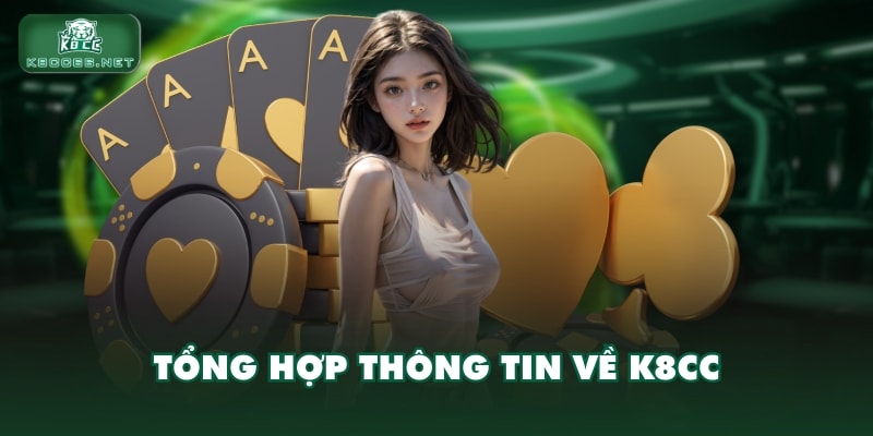 Tổng hợp thông tin về K8CC