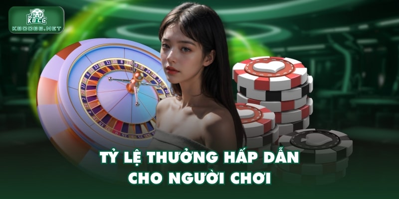 Tỷ lệ thưởng hấp dẫn cho người chơi